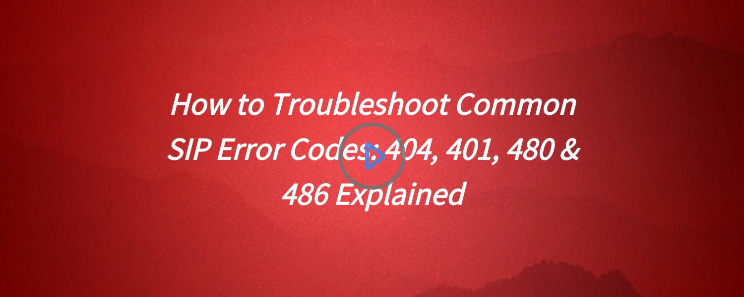 How to Troubleshoot Common SIP Error Codes