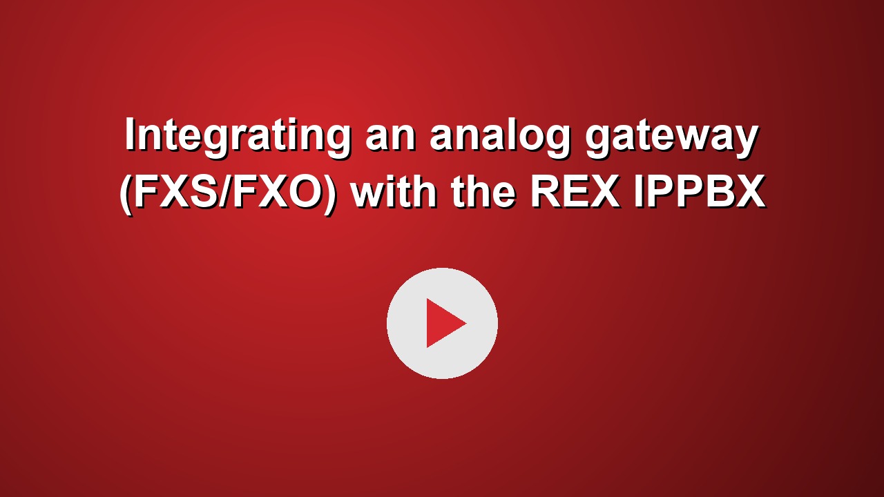 Integrating an analog gateway (FXS/FXO) with the REX IPPBX
