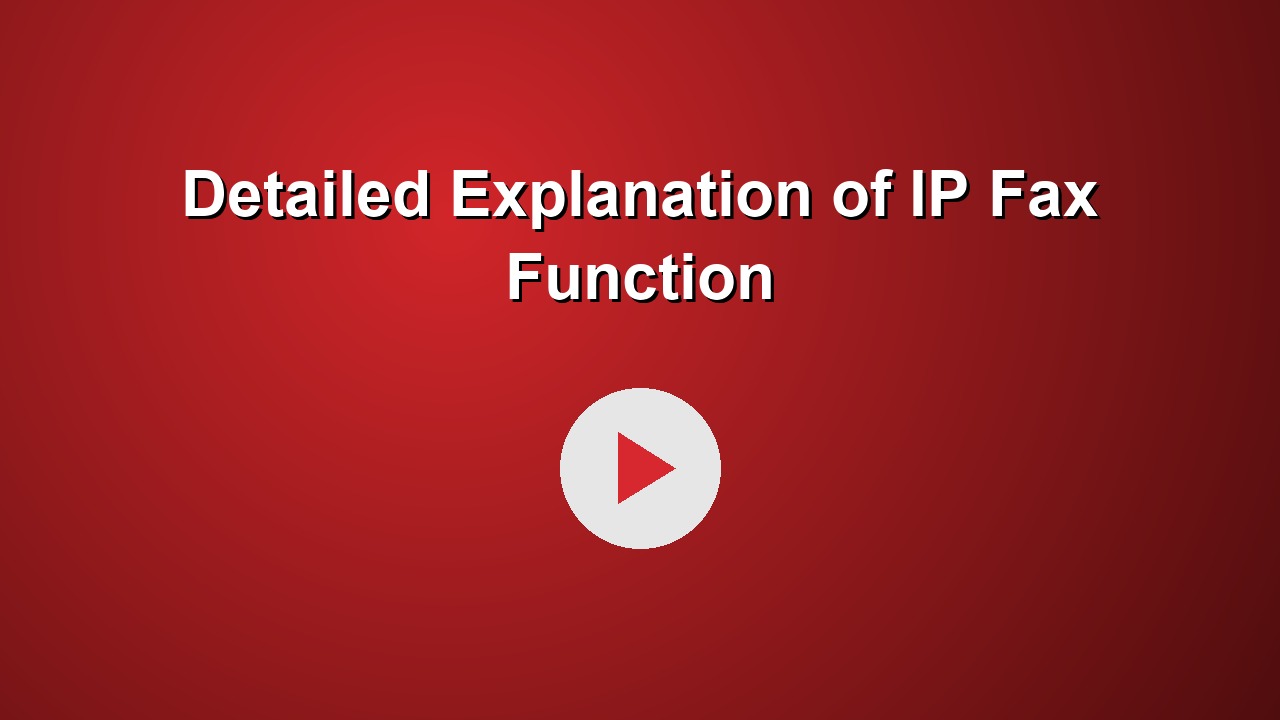 Detailed Explanation of IP Fax Function