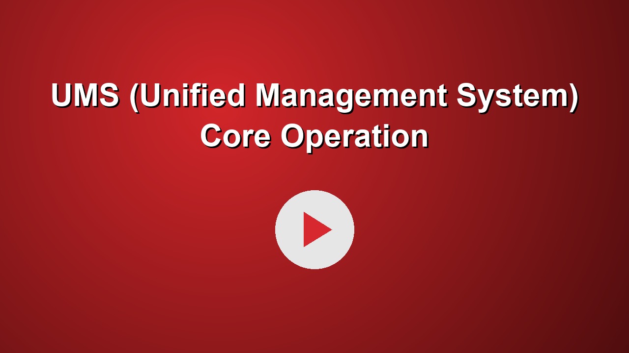 UMS (Unified Management System) Core Operation